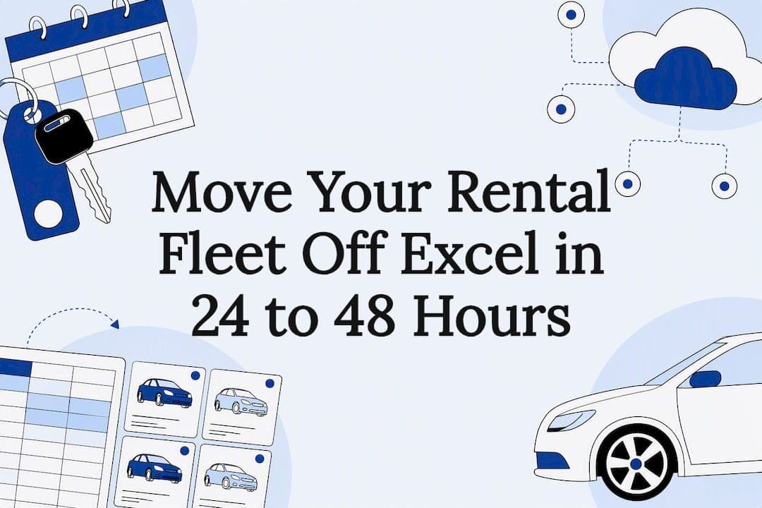 Move Your Rental Fleet Off Excel in 24 to 48 Hours