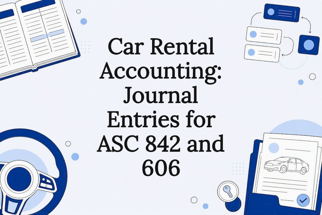 Car Rental Accounting: Journal Entries for ASC 842 and 606