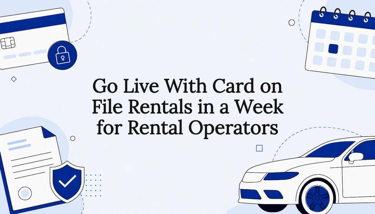 Go Live With Card on File Rentals in a Week for Rental Operators
