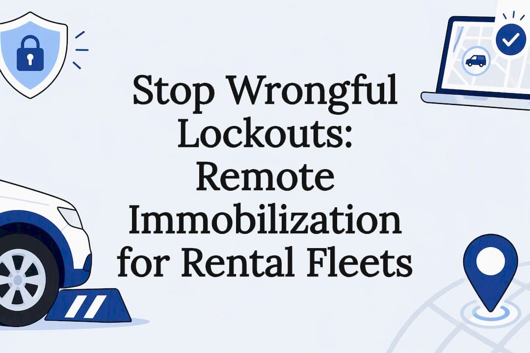 Stop Wrongful Lockouts: Remote Immobilization for Rental Fleets